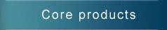 Core products